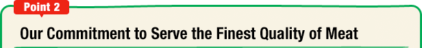 Point 2  Our Commitment to Serve the Finest Quality of Meat
